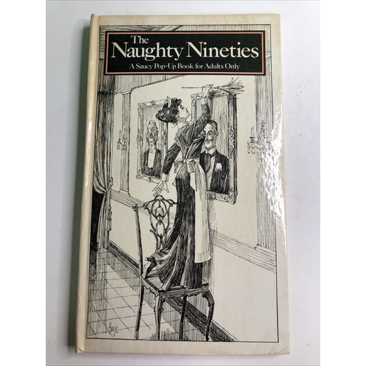 The Naughty Nineties A Saucy Pop-Up Book For Adults Only By Peter Seymour 1982