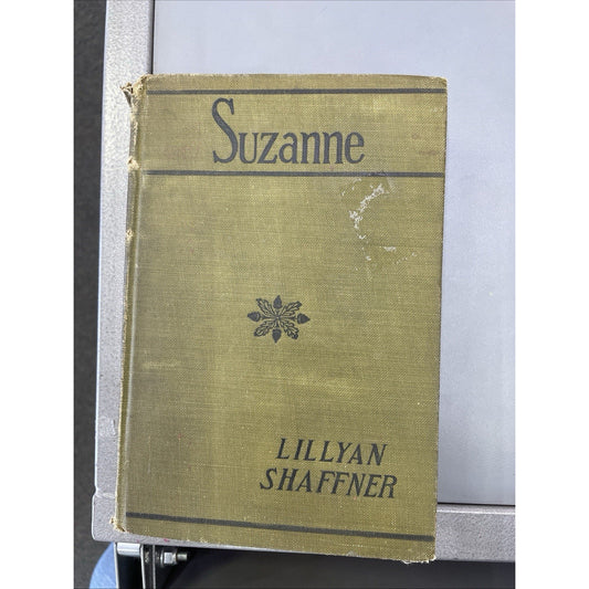 Suzanne by Lillyan Shaffner Copyright 1906 W/ Illustrations Hardcover