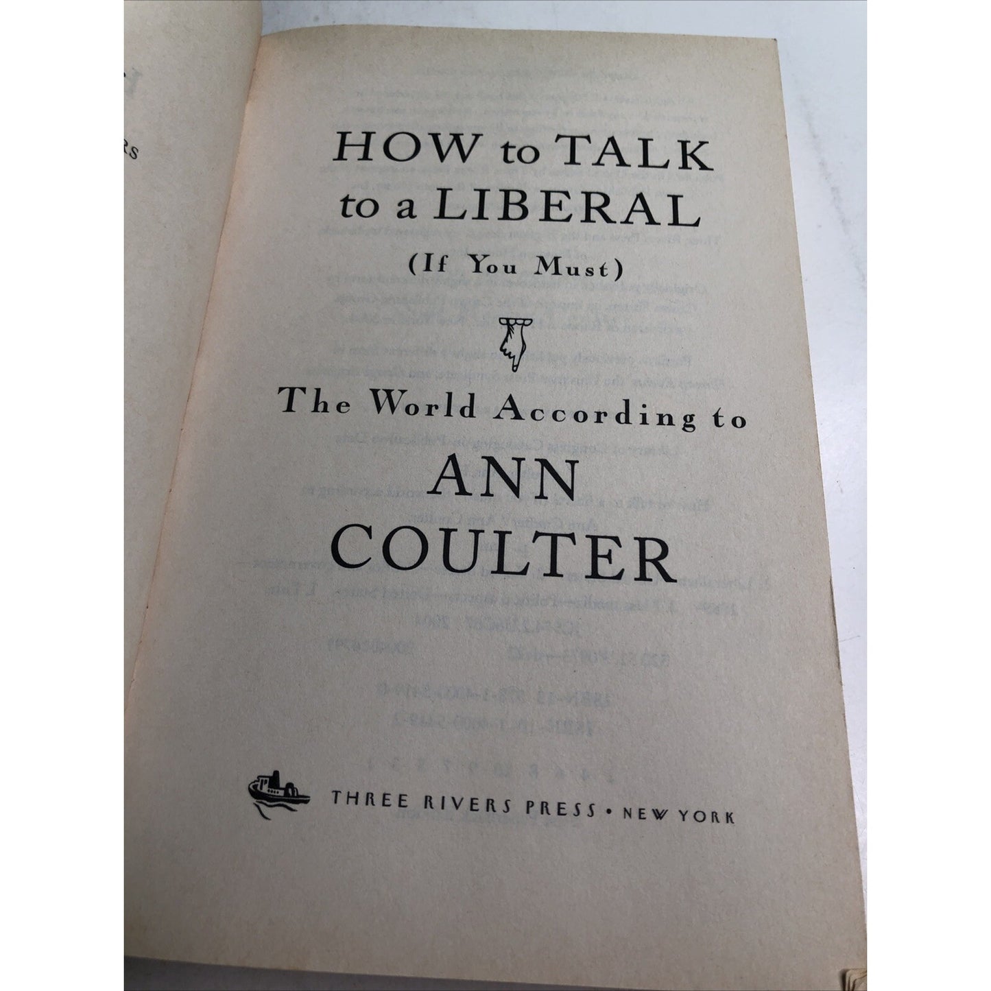 How to Talk to a Liberal If You Must The World According to Ann Coulter PB