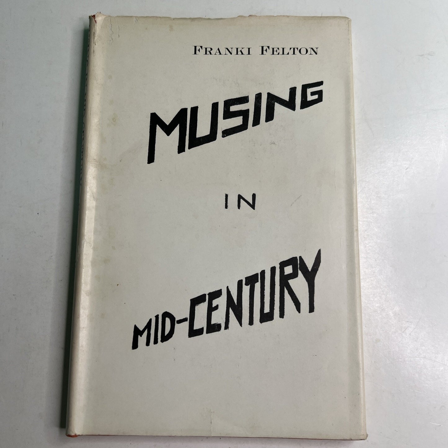 MUSING IN MID-CENTURY by Franki Felton Signed 1971 HC DJ Poetry