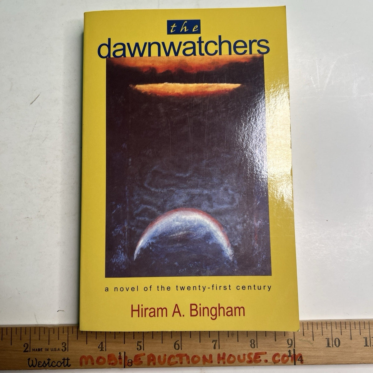 THE DAWNWATCHERS: A NOVEL OF THE TWENTY-FIRST CENTURY By Hiram A. Bingham PB