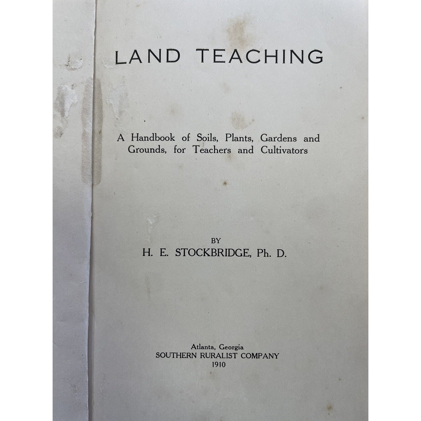 Land Teaching By Stockbridge 1910 HC Southern Ruralist Company Atlanta Georgia