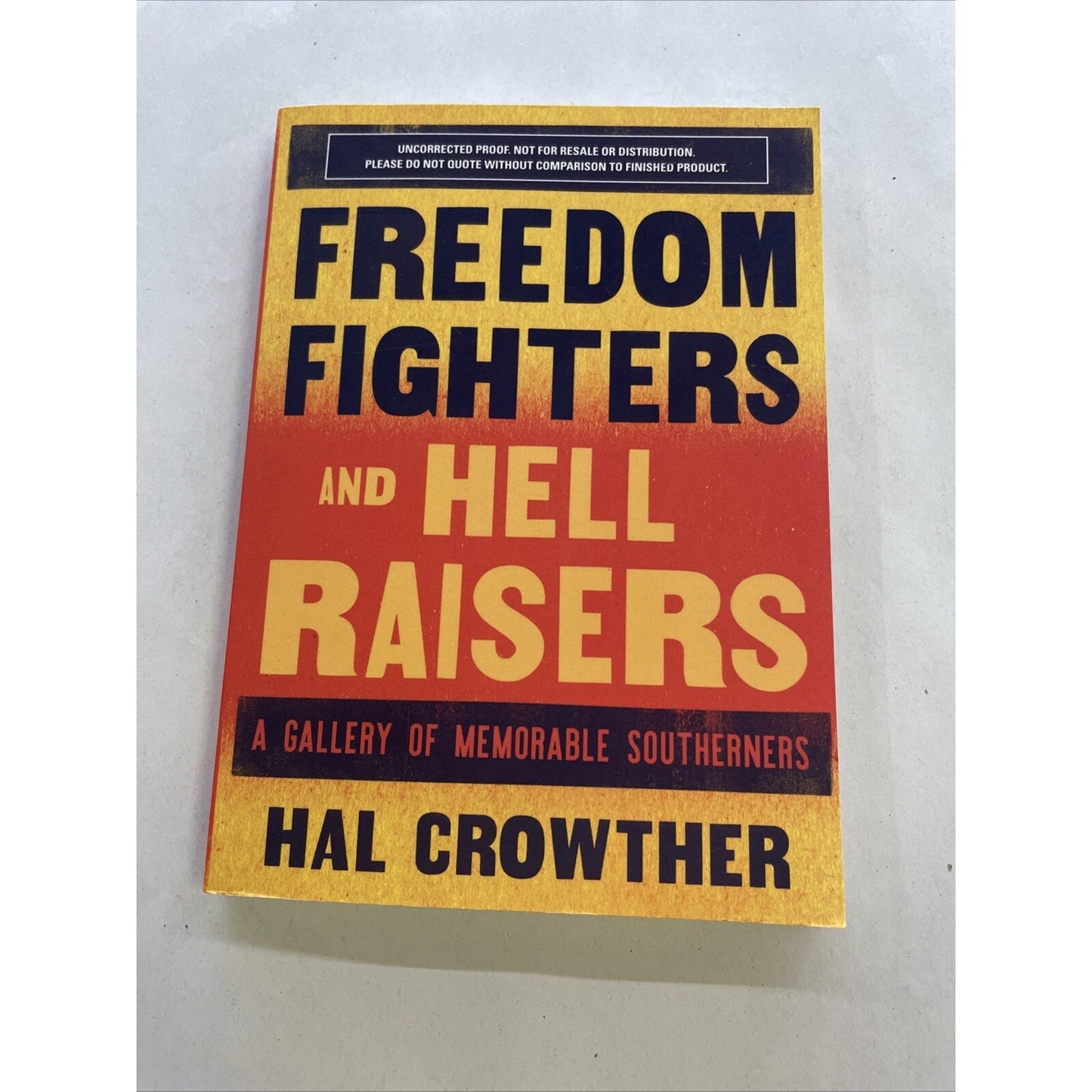 Freedom Fighters and Hell Raisers: A Gallery By Hal Crowther (PB, 2018)