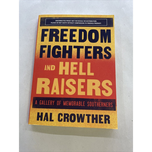 Freedom Fighters and Hell Raisers: A Gallery By Hal Crowther (PB, 2018)