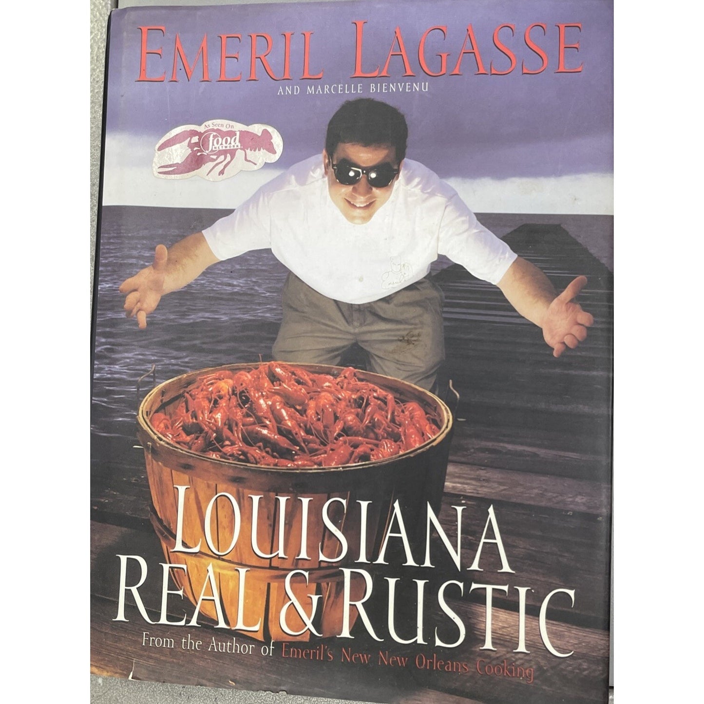 Louisiana Real and Rustic by Emeril Lagasse, FIRST EDITION HC Dust Jacket, 1996