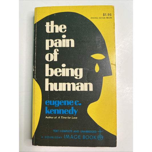 The Pain of Being Human by Eugene C. Kennedy 1972 Doubleday Image Book PB