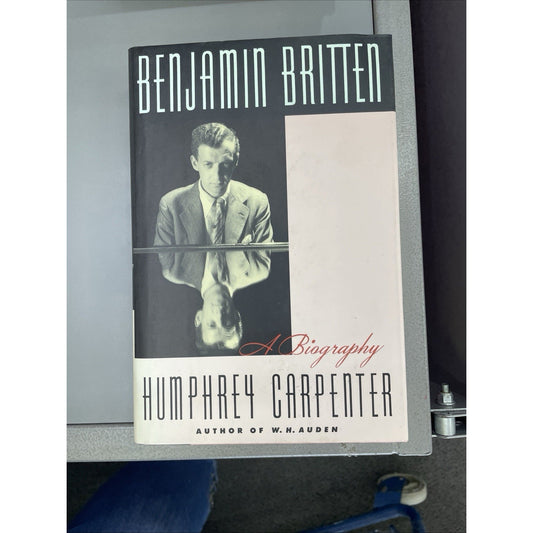 Benjamin Britten A Biography by Humphrey Carpenter 1st Edition HC Dust Jacket