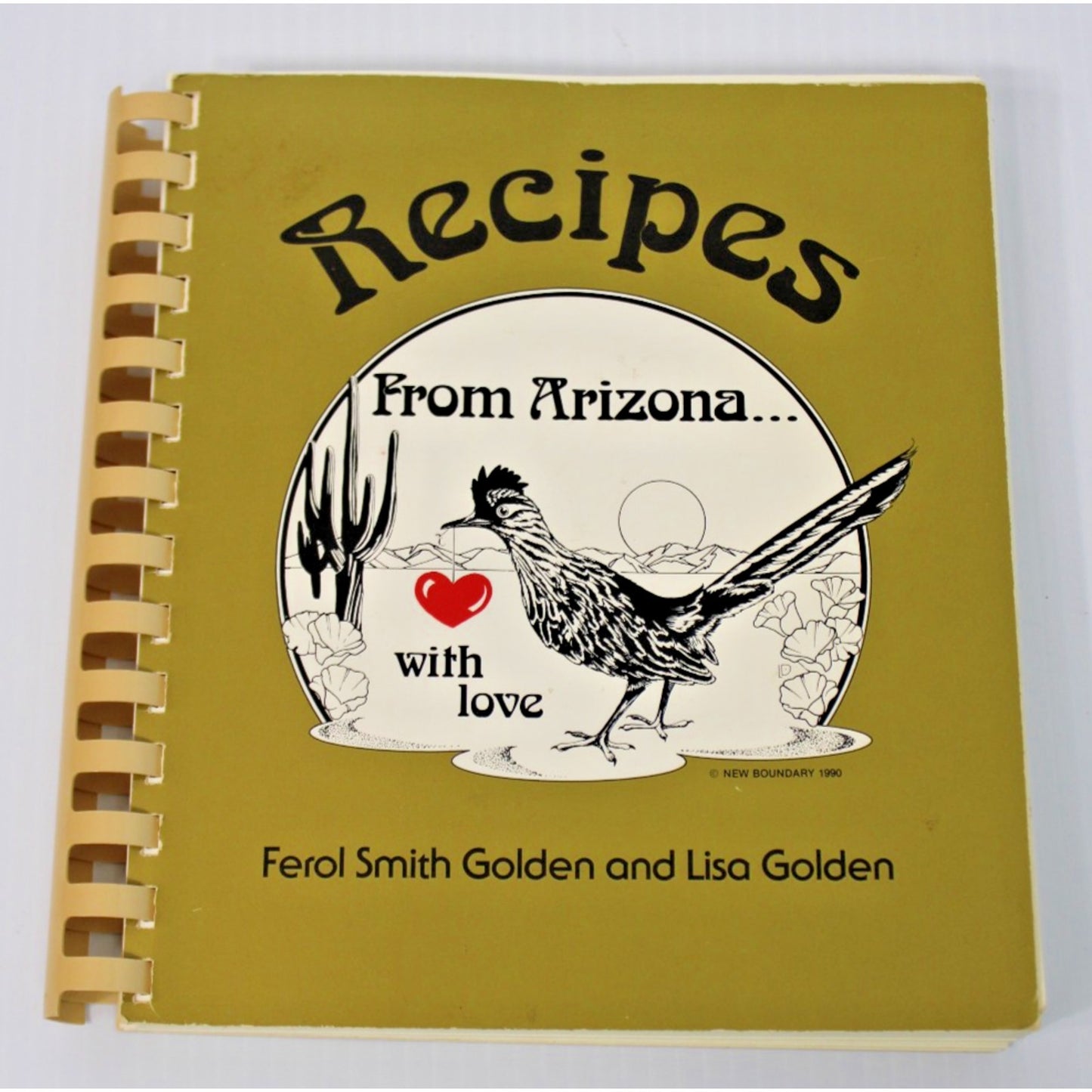 Recipes from Arizona With Love- Ferol Smith Golden Lisa Golden 1993 VTG Cookbook