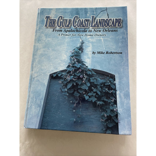 The Gulf Coast Landscape: From Apalachicola to New Orleans by Mike Robertson HB