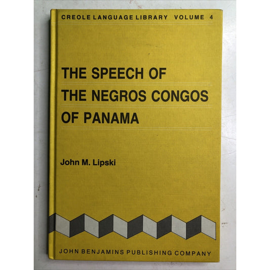 1989 HC The Speech Of Negros Congos Of Panama by John M. Lipski Creole Volume 4