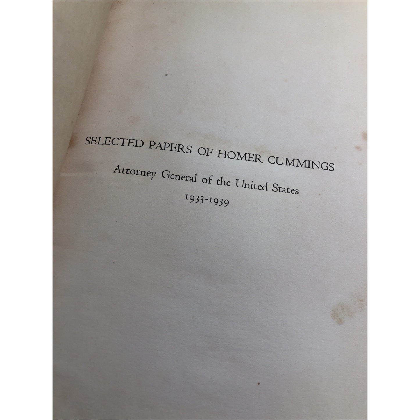 Selected Papers Of Homer Cummings Attorney General Of The US 1933-39 By Swisher