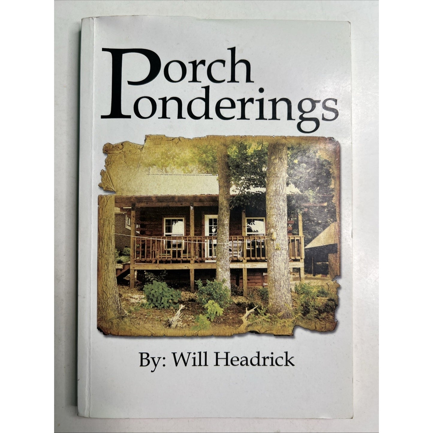 SIGNED Porch Ponderings by Will Headrick 2010 PB Alabama Author