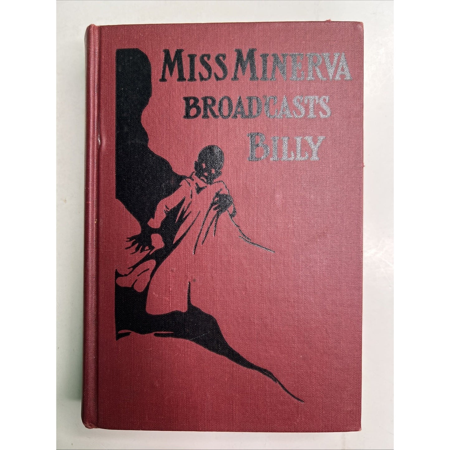 1925 1st Edition HC MISS MINERVA BROADCASTS BILLY by Emma Speed Sampson Illus.