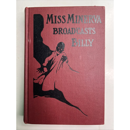 1925 1st Edition HC MISS MINERVA BROADCASTS BILLY by Emma Speed Sampson Illus.