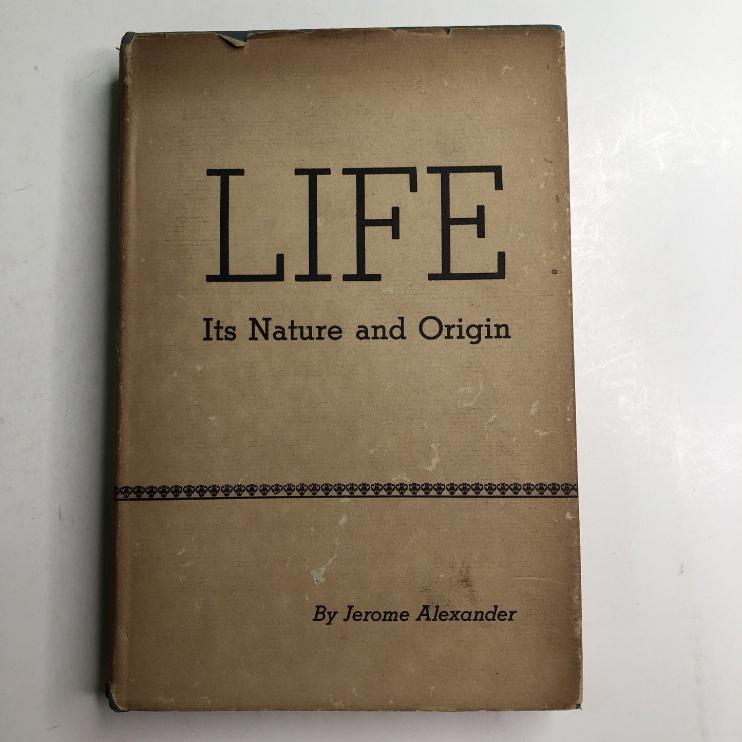 1948 Life Its Nature And Origin By Jerome Alexander HB Dust Jacket 1st Edition