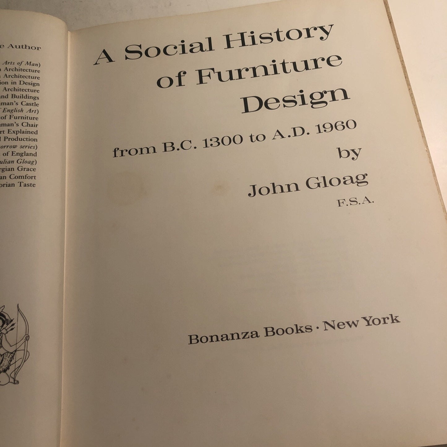 A SOCIAL HISTORY OF FURNITURE DESIGN FROM B.C. 1300 TO A.D. 1960 John Gloag HC