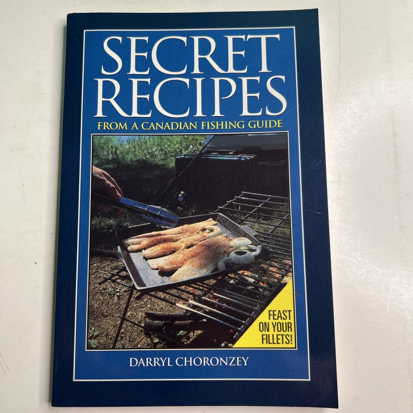 Secret Recipes from a Canadian Fishing Guide by Darryl Choronzey 1998 PB