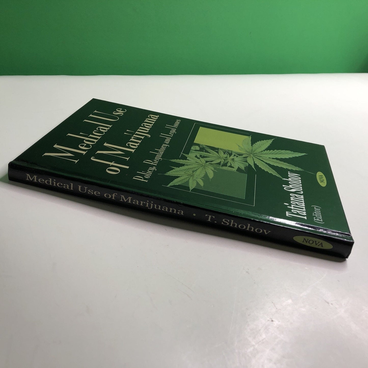 Medical Use of Marijuana Policy Regulatory Legal Issues by Tatiana Shohov 2003