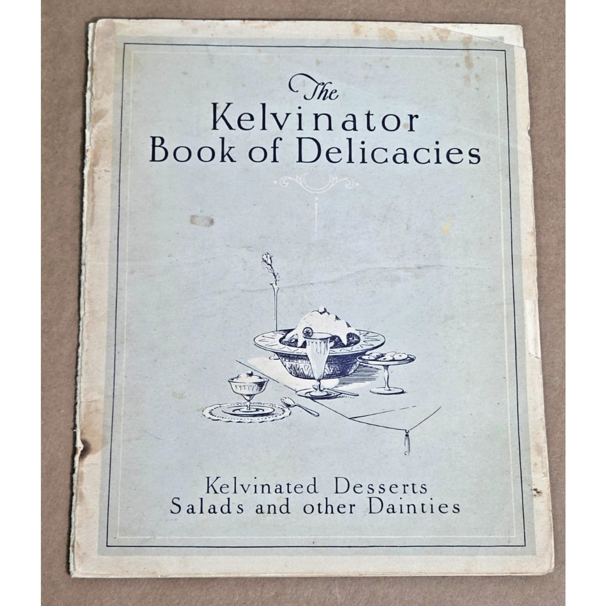 Rare 1925 Kelvinator Book of Delicacies Vintage Refrigerator Recipe Booklet