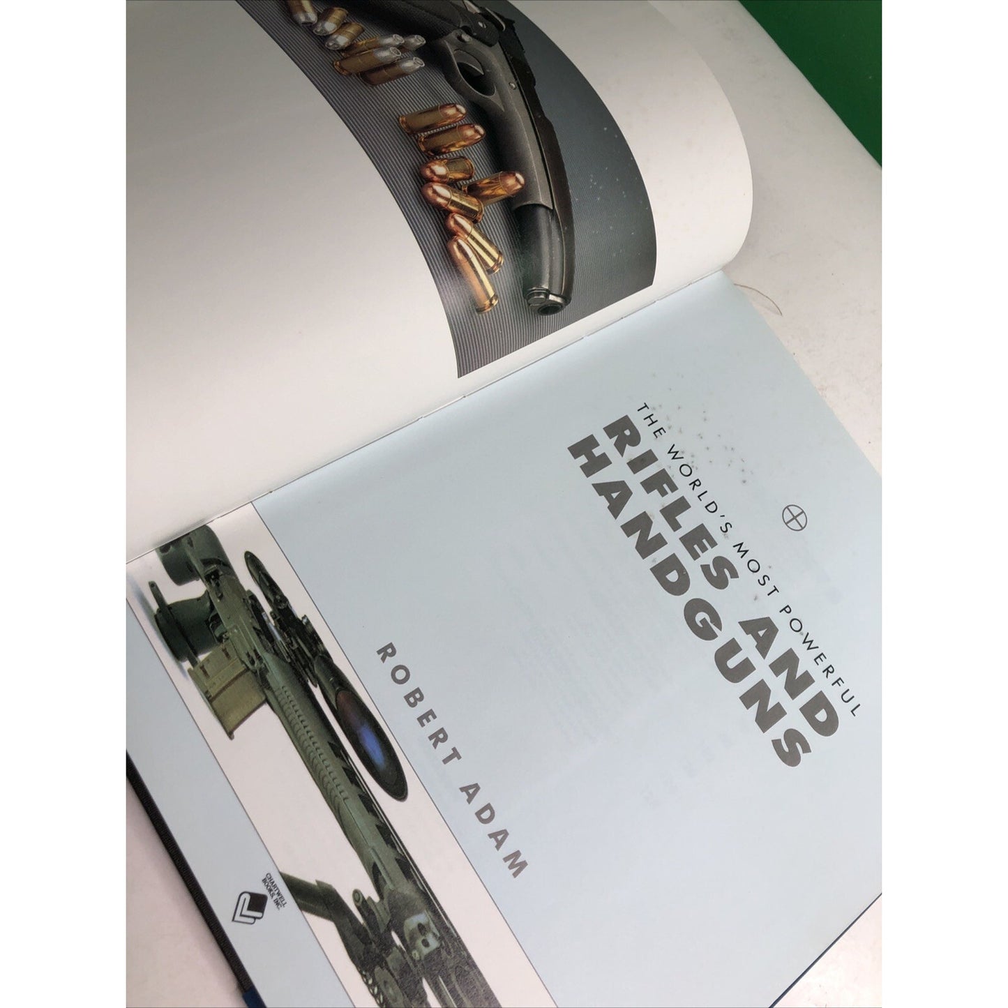 The World's Most Powerful Rifles & Handguns by Robert Adam 1991 HC DJ