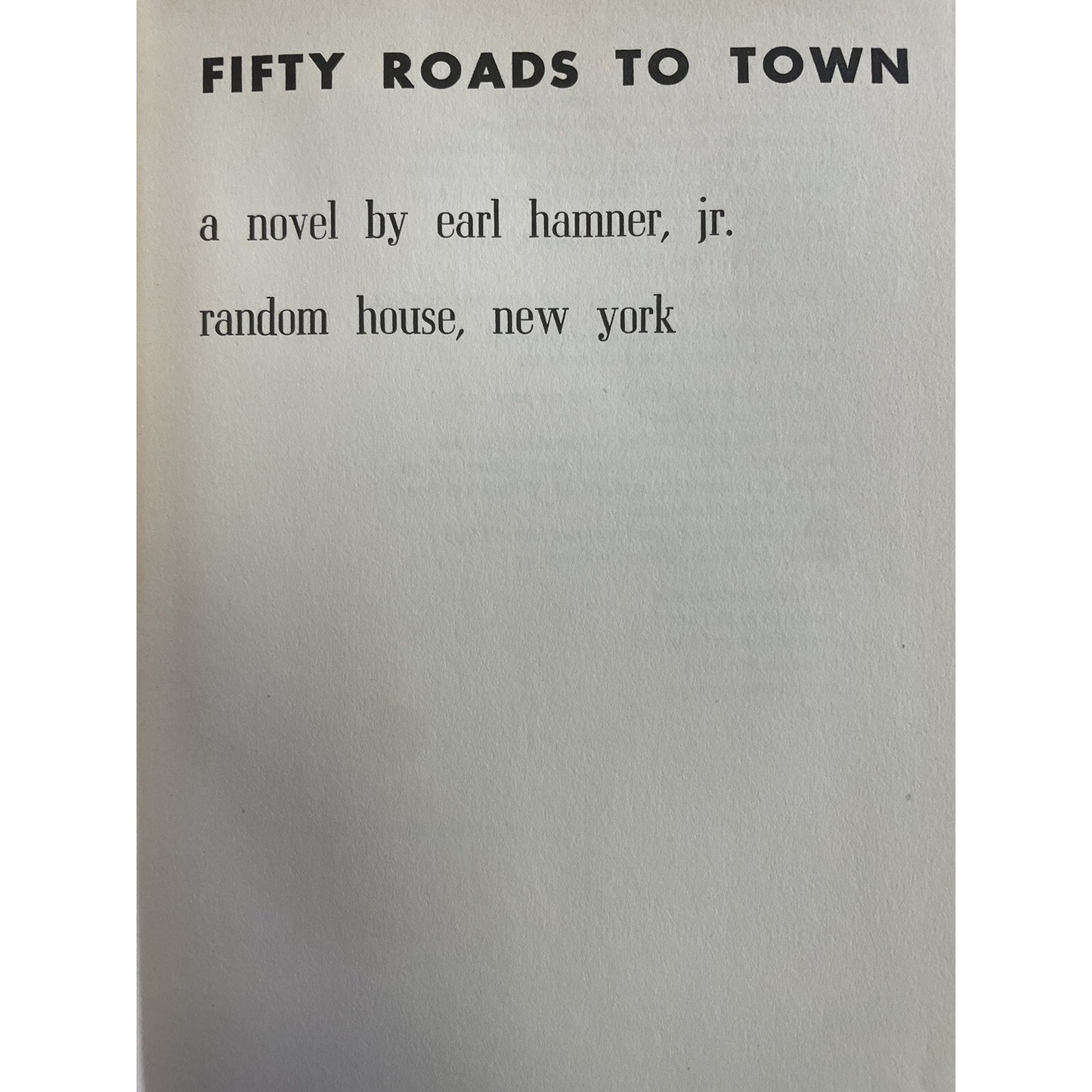Fifty Roads to Town EARL HAMNER, Jr. First Printing 1953 Hardcover