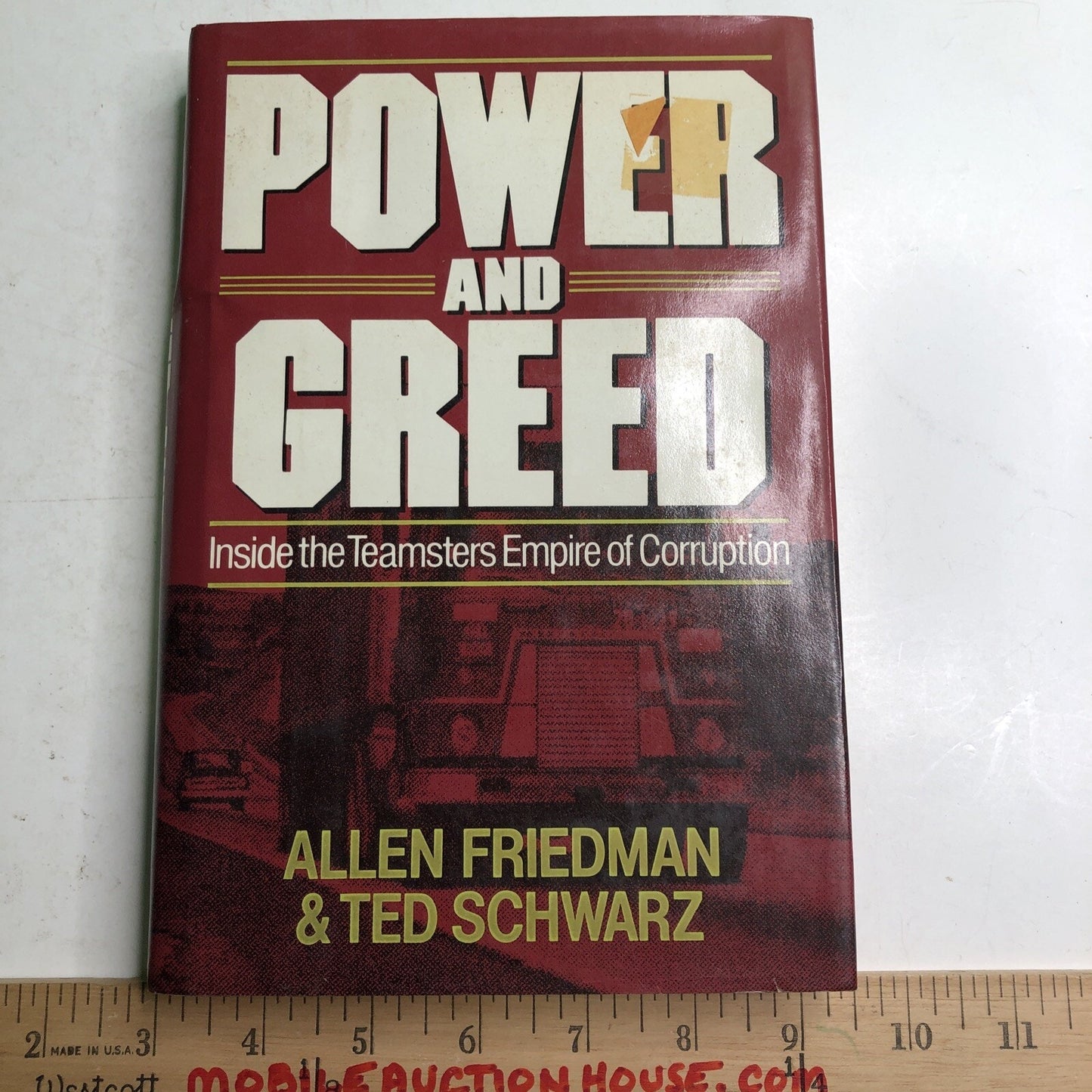 FRIEDMAN & SCHWARTZ Power and Greed Inside Teamsters Empire of Corruption 1989