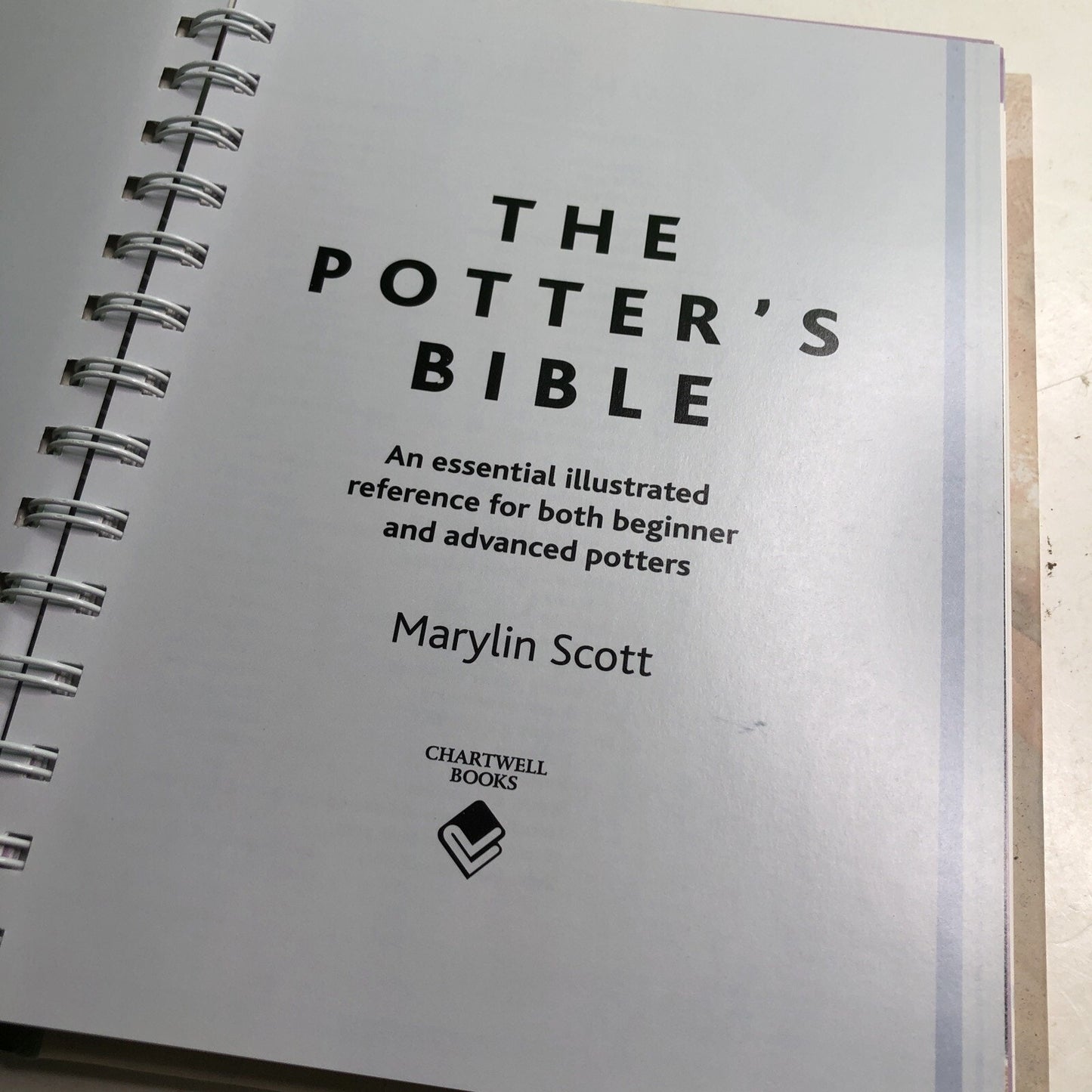 POTTER'S BIBLE: AN ESSENTIAL ILLUSTRATED REFERENCE By Marylin Scott 2006 2014