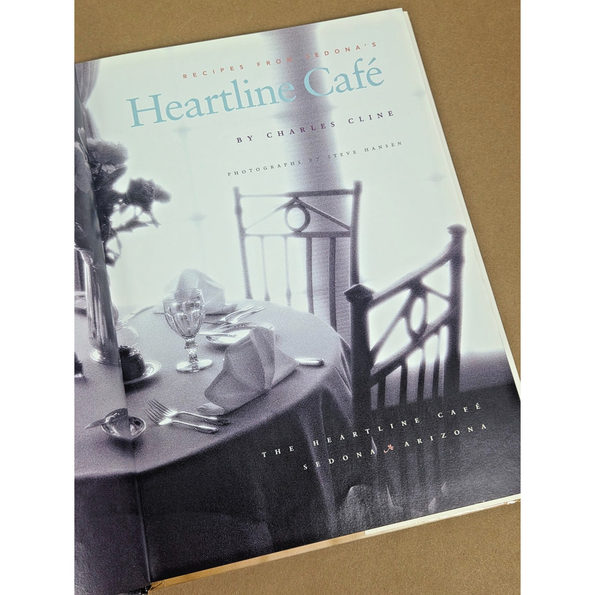 Recipes from Sedona’s Heartline Cafe Cookbook by Charles Cline - 2000 1st Ed