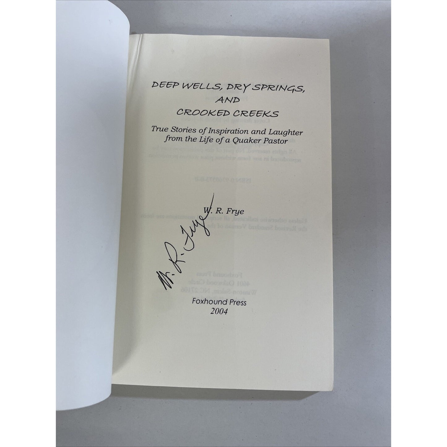 Deep Wells, Dry Springs, and Crooked Creeks : True Stories By W.R. Frye (2004)
