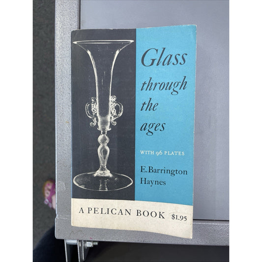 HAYNES & E. BARRINGTON Glass through the Ages 1959 Revised Paperback Illustrated