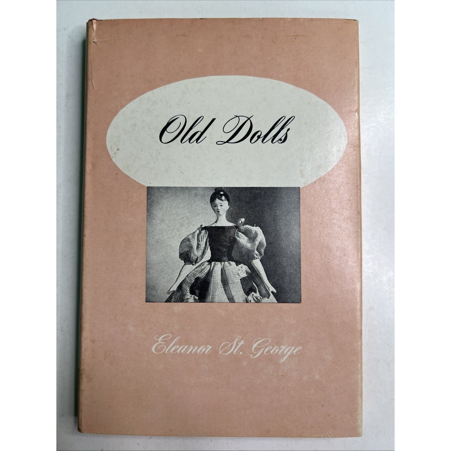 OLD DOLLS by Eleanor St. George VTG Copyright 1950 Foreword by Emma Clear HC DJ