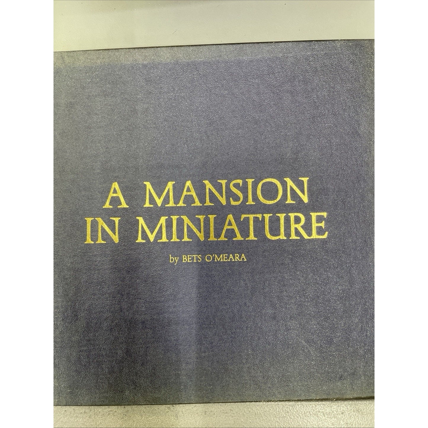 VINTAGE A Mansion In Miniature Hardcover Book by Bets O'Meara SIGNED w/Box 1979