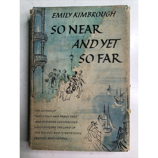 So Near and Yet So Far Emily Kimbrough First Edition HC DJ 1955 Illustrated