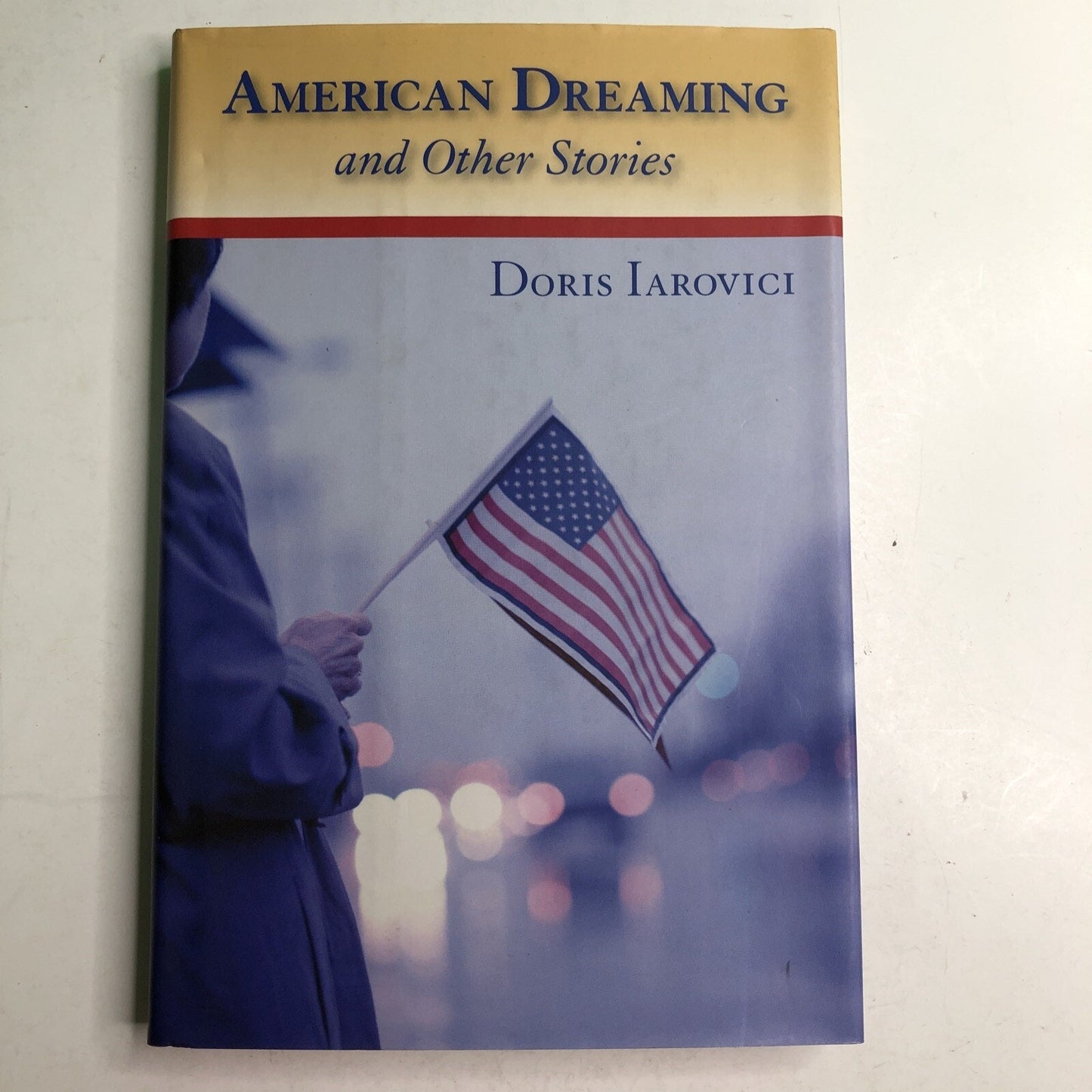 AMERICAN DREAMING AND OTHER STORIES By Doris Iarovici HC DJ Signed By Author