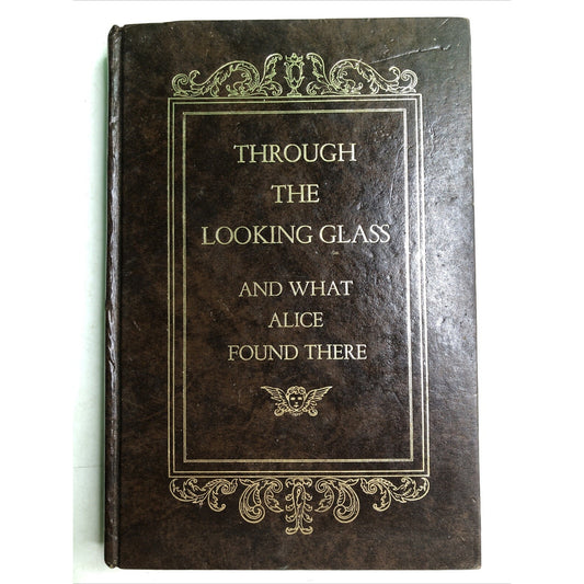 Through the Looking Glass and What Alice Found There HC Lewis Carroll Illustrate