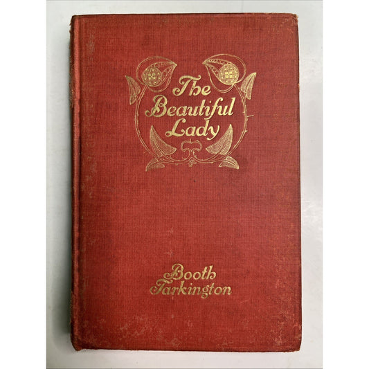 THE BEAUTIFUL LADY 1905 HC by Booth Tarkington First Edition Illustrated