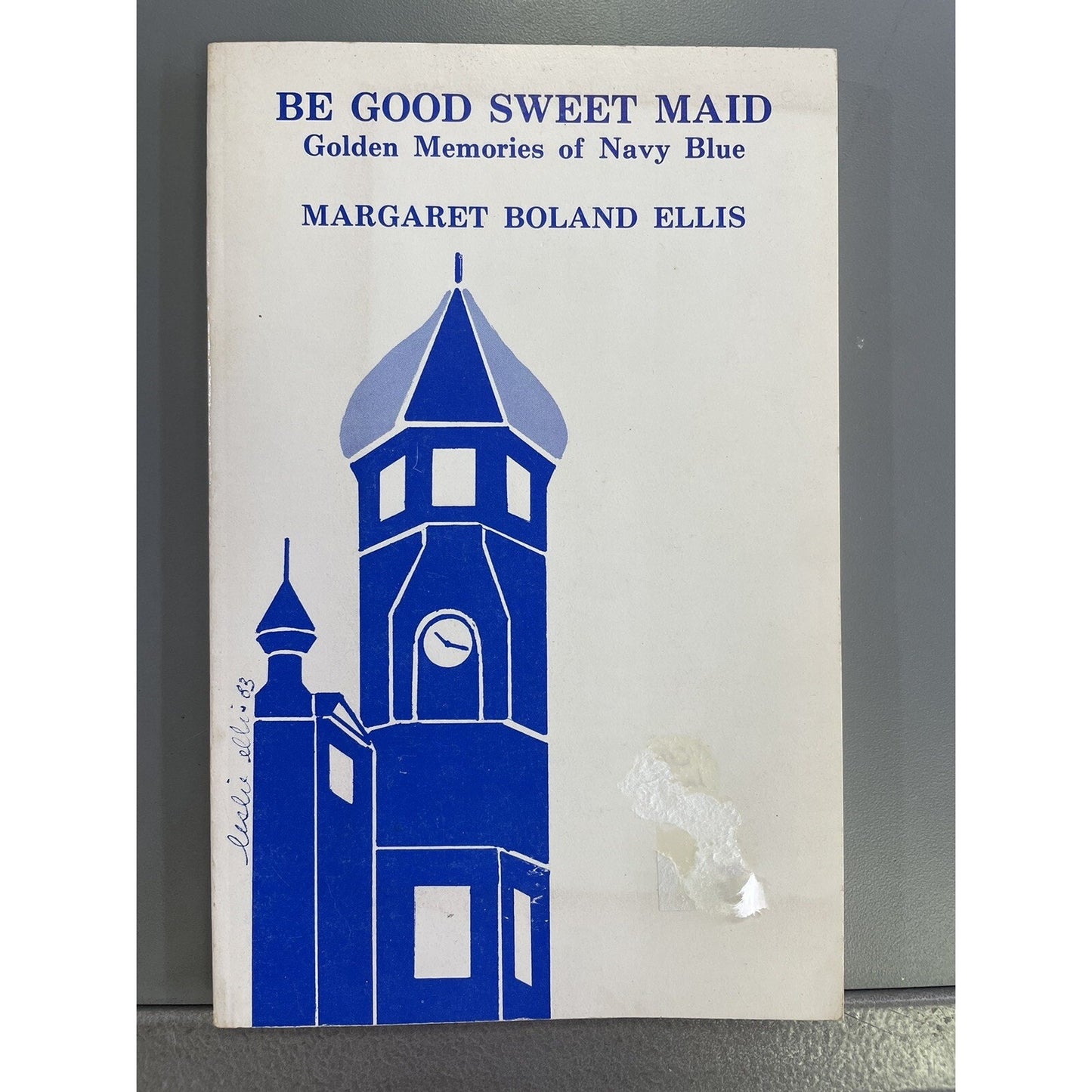 Be Good Sweet Maid Golden Memories of Navy Blue by Margaret Ellis SIGNED 1983 PB