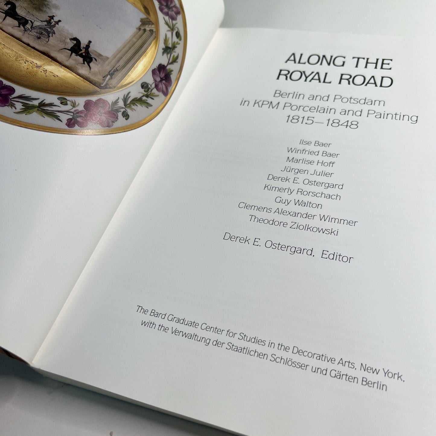 ALONG THE ROYAL ROAD: BERLIN AND POTSDAM IN KPM PORCELAIN By Derek E. Ostergard