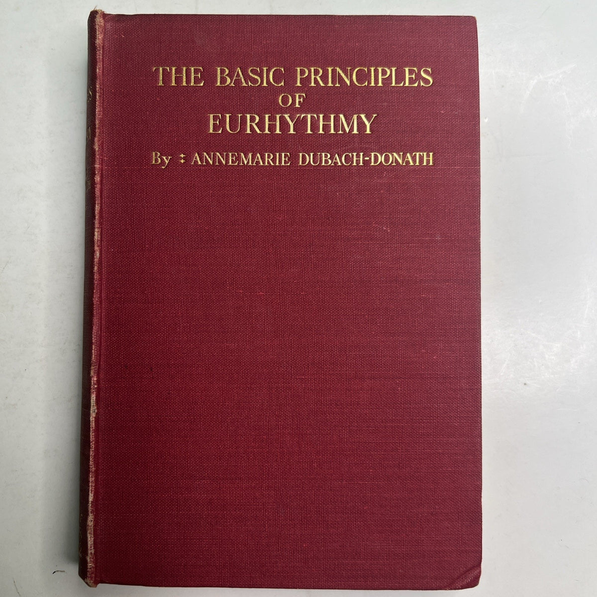 1937 HC The Basic Principles Of Eurhythmy by Annemarie Dubach-Donath