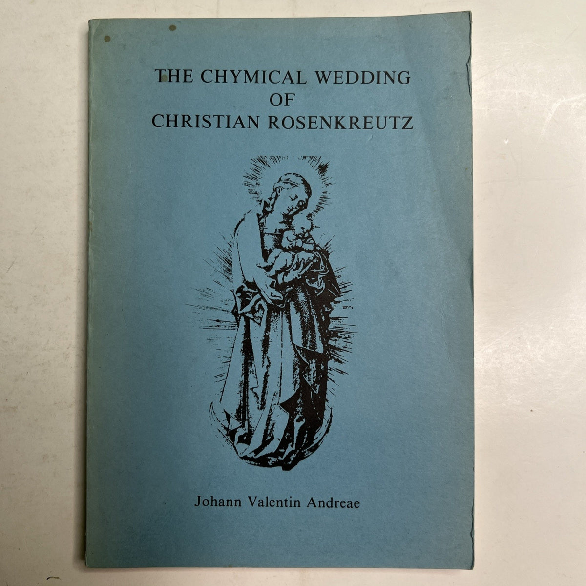 THE CHYMICAL WEDDING OF CHRISTIAN ROSENKREUTZ by Johann Valentin Andreae
