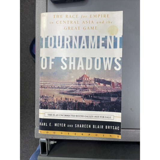 Tournament of Shadows The Race for Empire in Central Asia & Great Game 1st Print