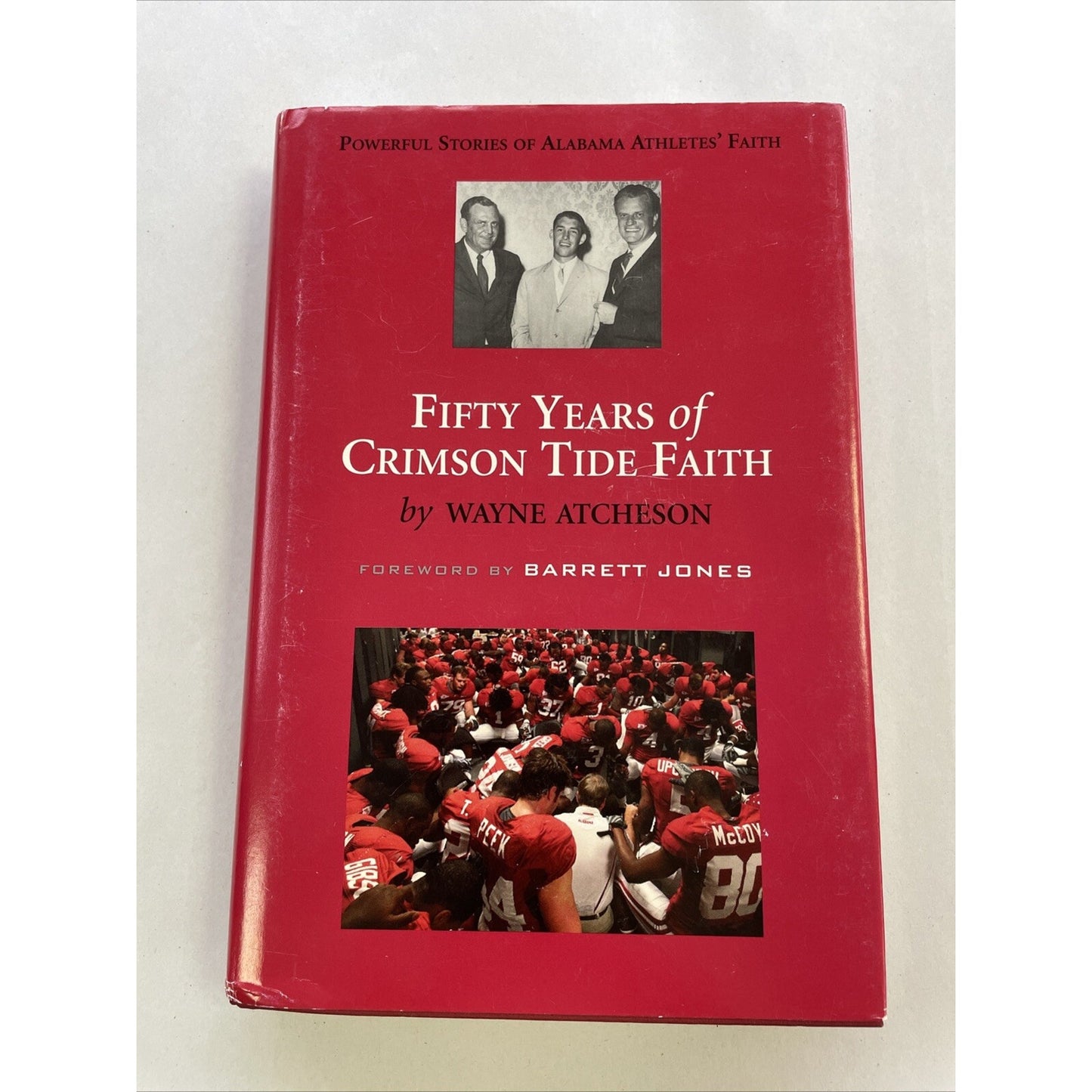 Fifty Years Of Crimson Tide Faith By Wayne Atcheson Fwd By Barrett Jones (2014)