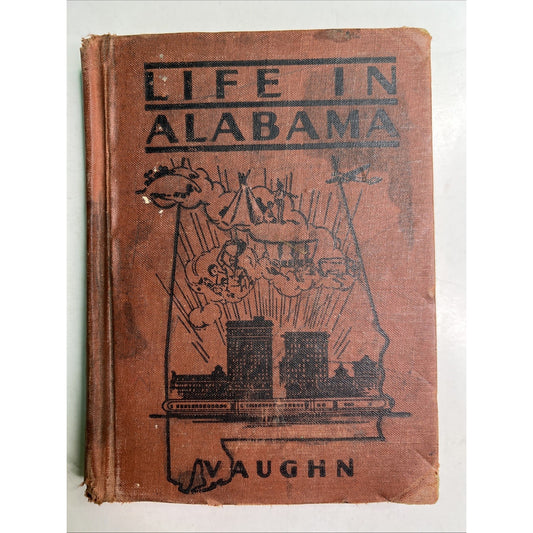 Life in Alabama by Susan Kirkman Vaughn 1935 Hardcover Some Wear And Damage