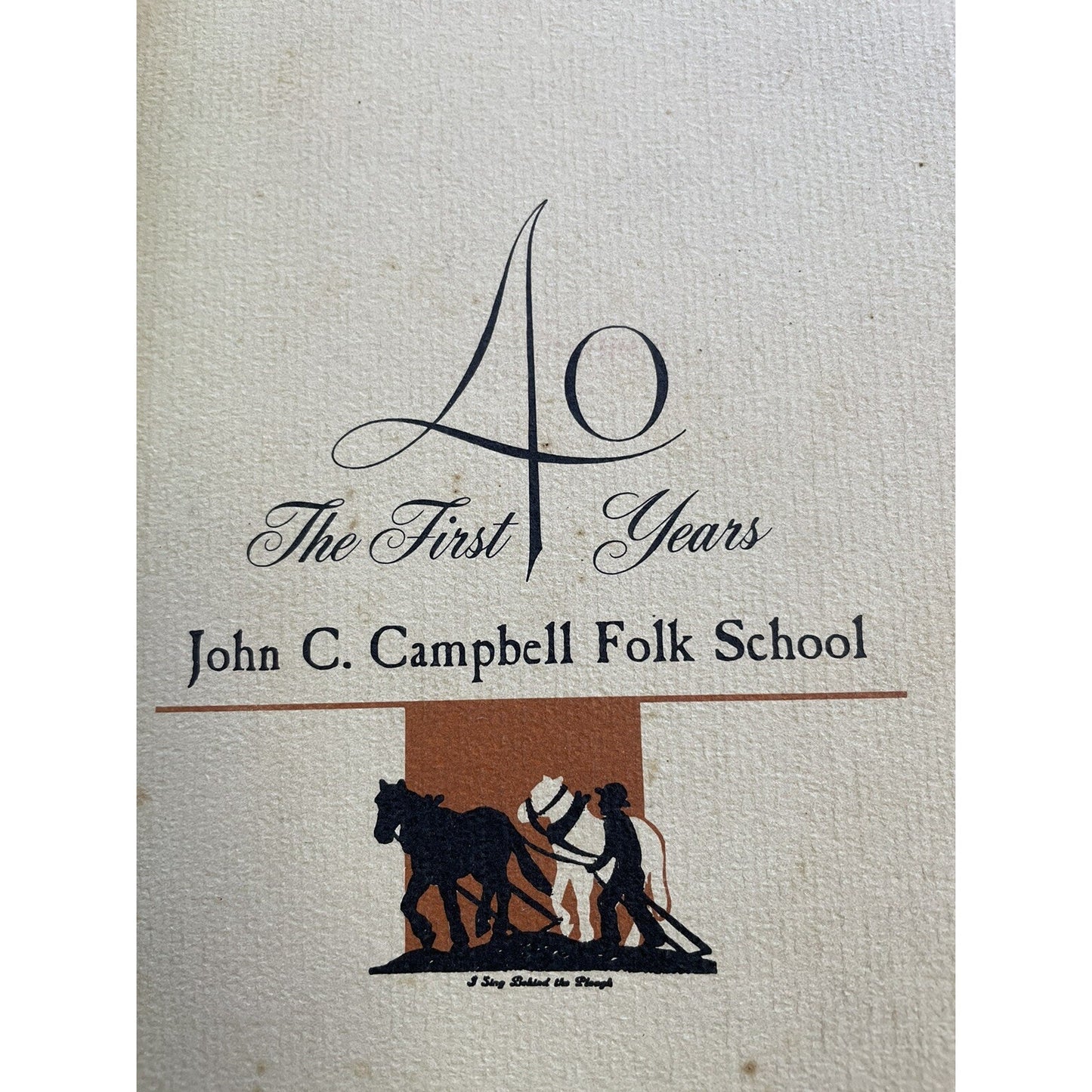 The First 40 Years John C. Campbell Folk School Book 1966 First Edition