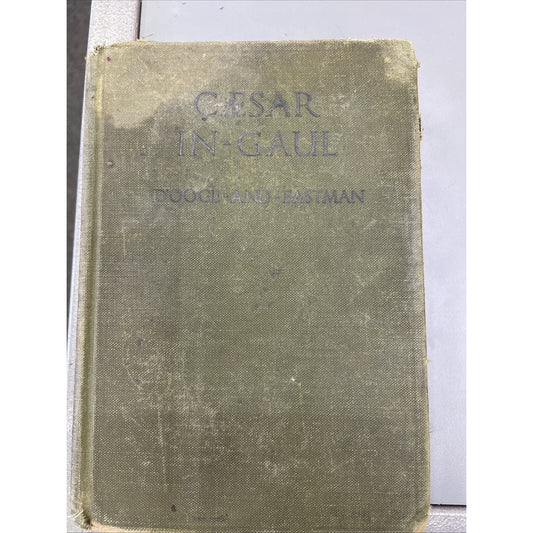 Caesar In Gaul D'Ooge And Eastman 1918 Hardcover Illustrated