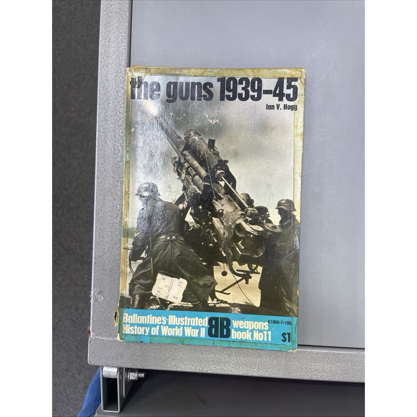 The Guns 1939-45 By Ian V. Hogg 1971 Ballantine's Ilustrated History WW2 BK #11