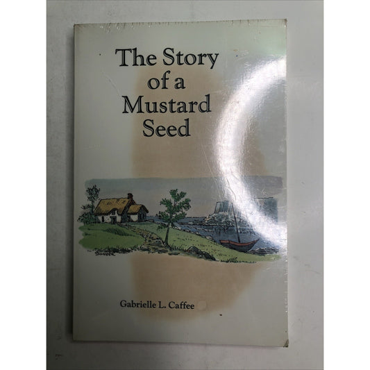 The Story Of A Mustard Seed by Gabrielle L. Caffee New Sealed Paperback