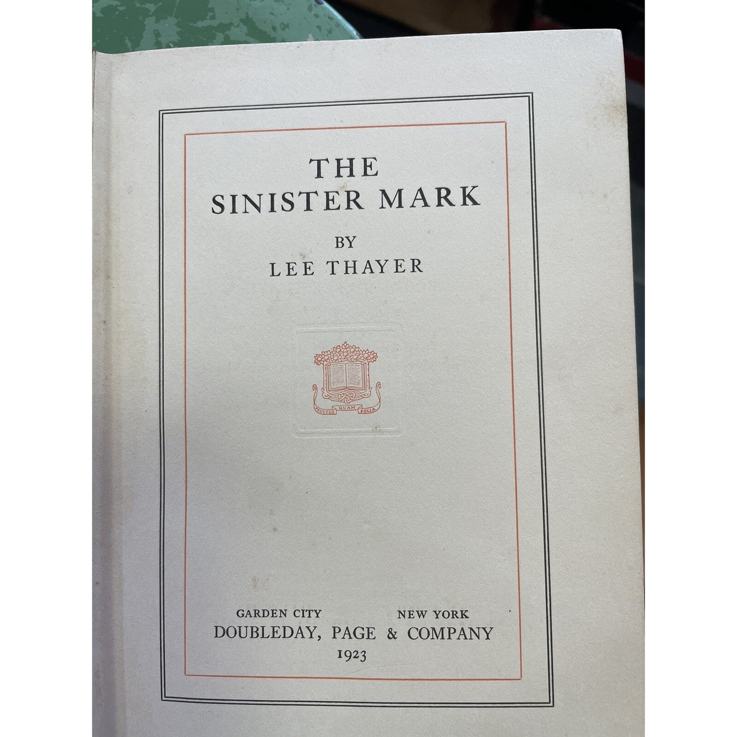The Sinister Mark by Lee Thayer FIRST EDITION 1923 Doubleday Page & Co