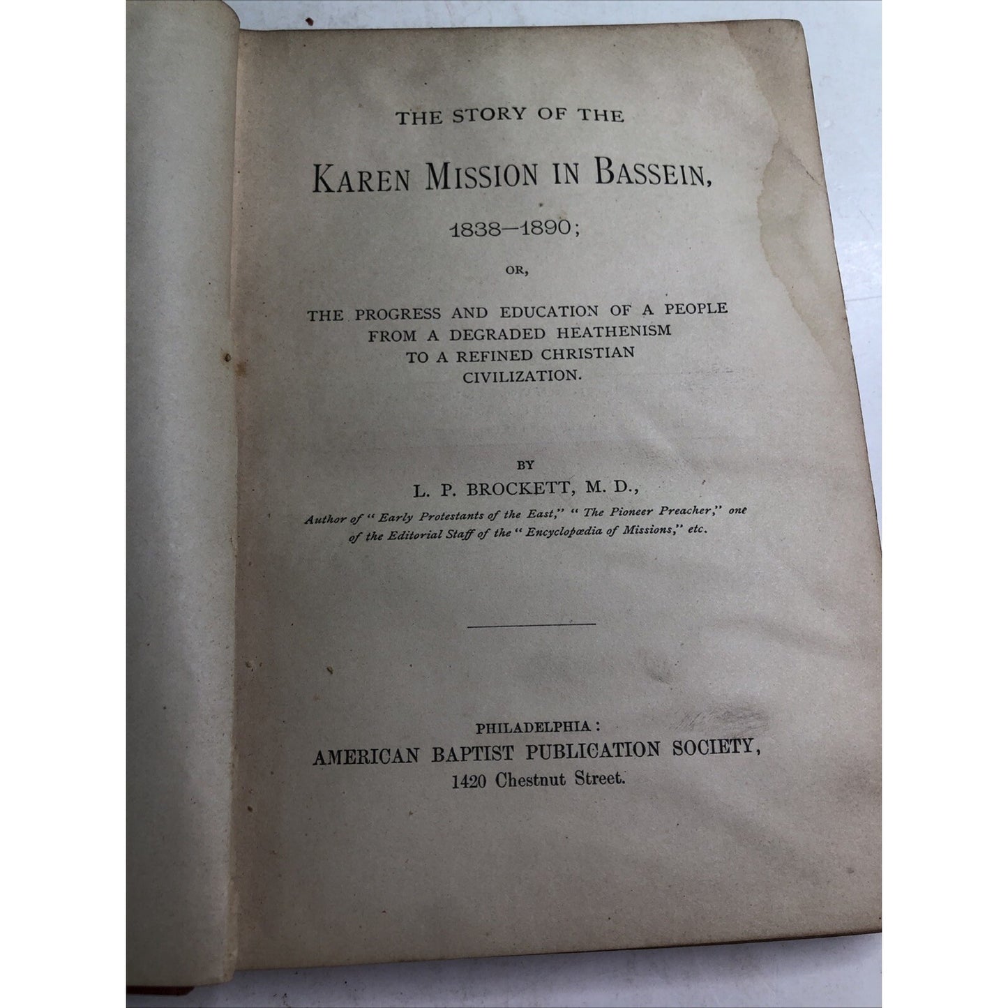 The Story Of The Karen Mission In Bassein 1838-1890 HC 1st Edition 1891 Issues
