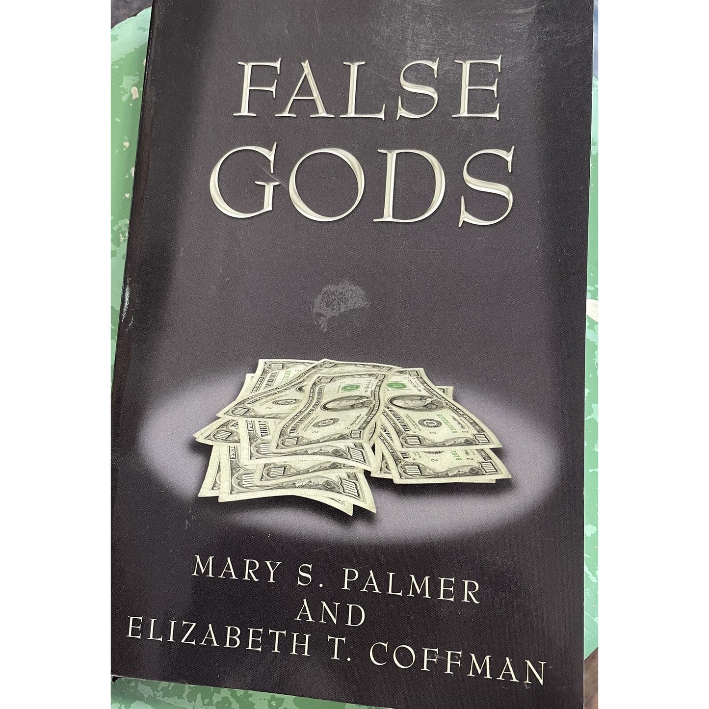 False Gods By Mary S Palmer And Elizabeth T Coffman 2006 PB Alabama Authors